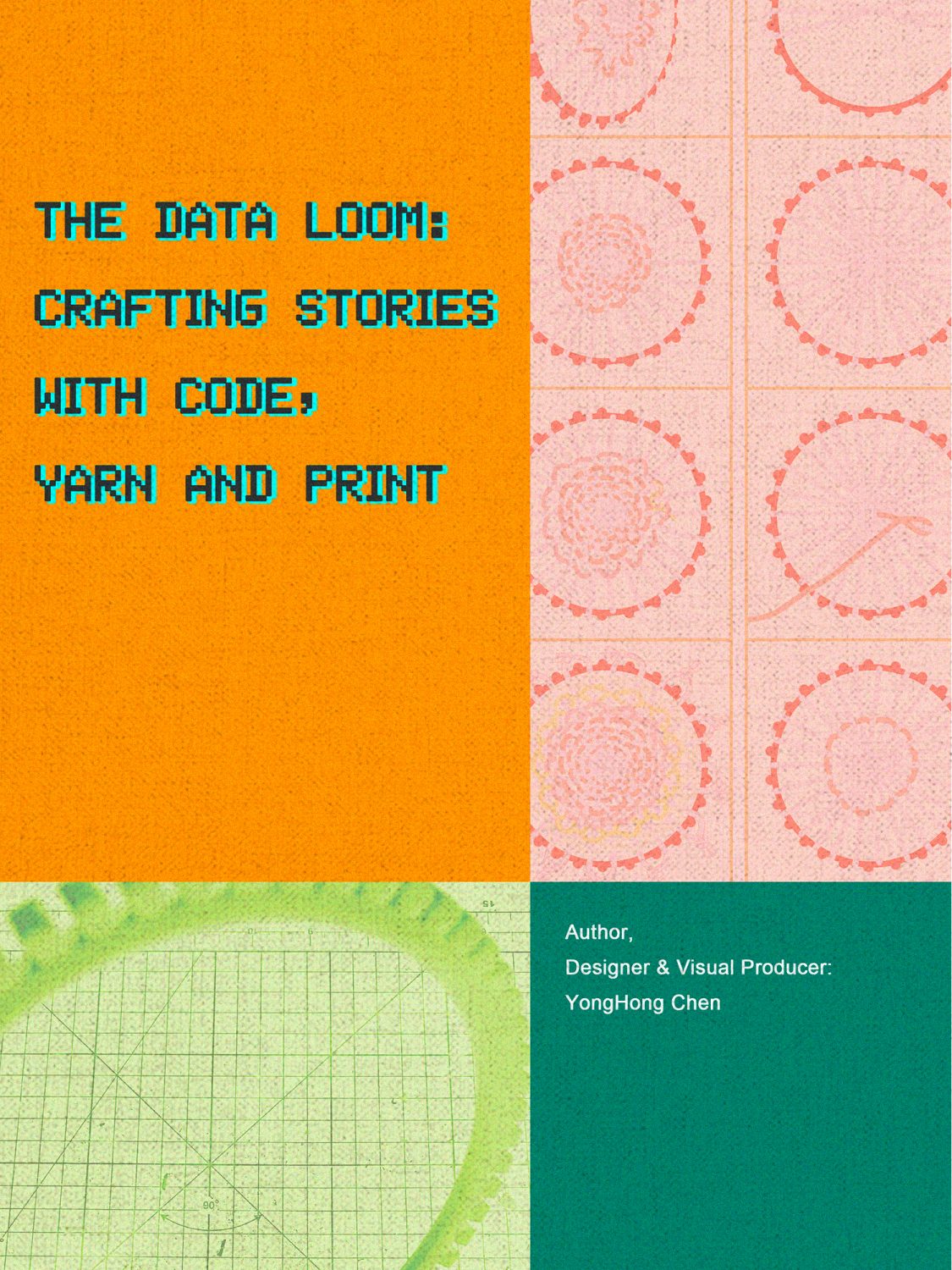 Cover image for The Data Loom: Crafting Stories with Code, Yarn and Print